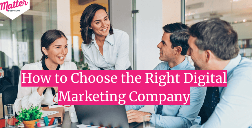 How to Choose the Right Digital Marketing Company